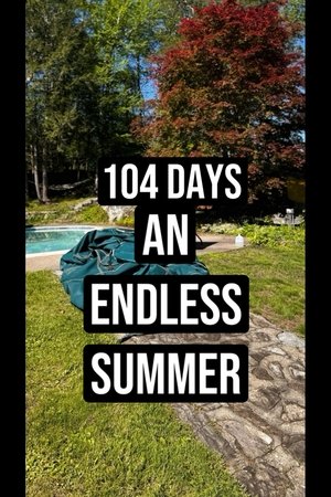104 Days Of An Endless Summer