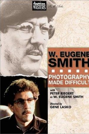 W. Eugene Smith: Photography Made Difficult