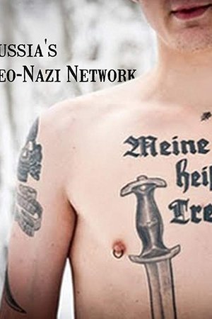 Russia's Neo-Nazi Network