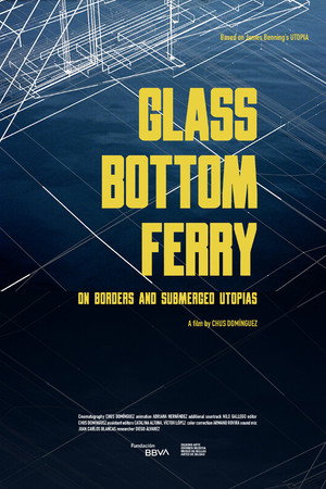 Glass Bottom Ferry. On Borders and Submerged Utopias