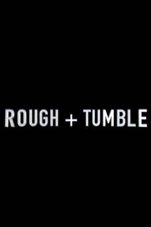 Rough & Tumble