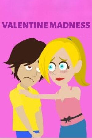 Valentine Madness!