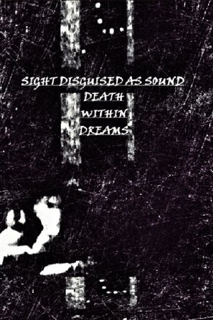Sight Disguised As Sound, Death Within Dreams