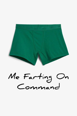 Me Farting On Command