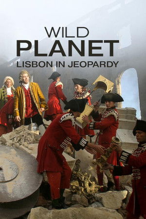 Wilder Planet: Gefahr für Lissabon