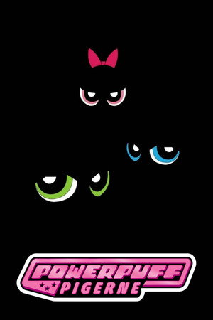 Powerpuff Pigerne