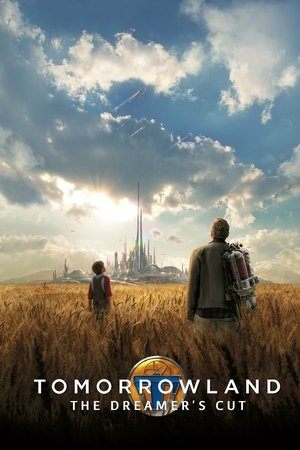Tomorrowland: The Dreamer's Cut