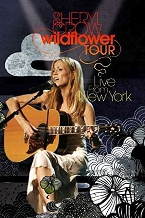 Sheryl Crow: Wildflower Tour - Live from New York