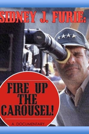 Sidney J. Furie: Fire Up the Carousel!