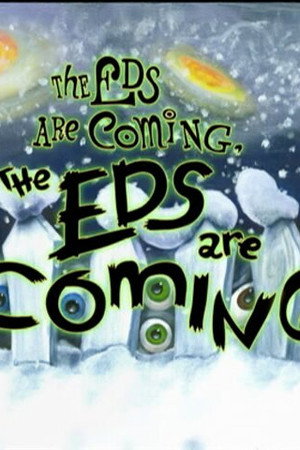 The Eds Are Coming, the Eds Are Coming