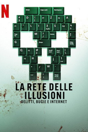 La rete delle illusioni: delitti, bugie e Internet
