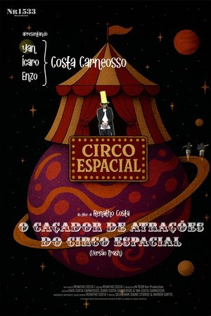 O caçador de atrações do Circo Espacial (versão trash)
