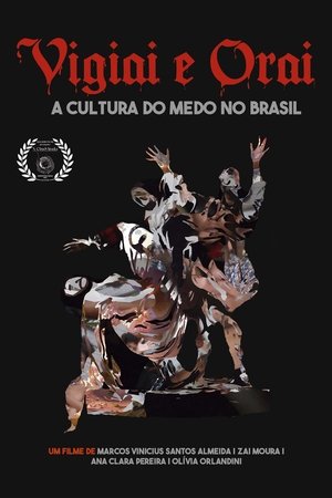 Vigiai e Orai - a cultura do medo no Brasil