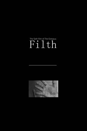 The Sixth Film of The Octopus; Filth