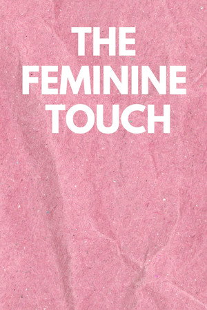 The Feminine Touch