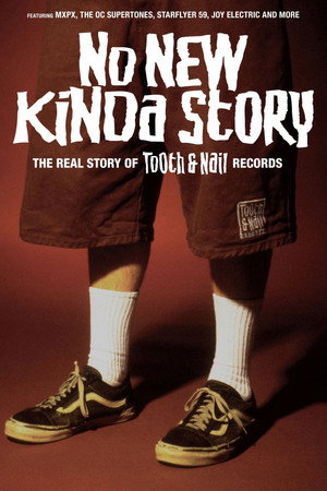 No New Kinda Story: The Real Story of Tooth & Nail Records