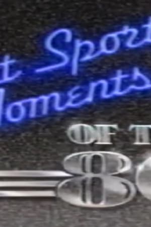 Great Sports Moments of the 80's