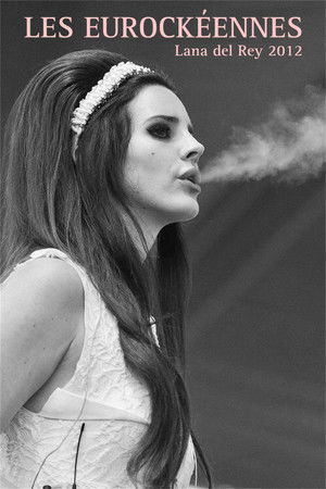 Lana Del Rey: Live at Eurockéennes 2012