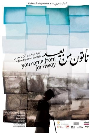 You Come From Far Away
