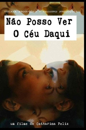 Não Posso Ver O Céu Daqui