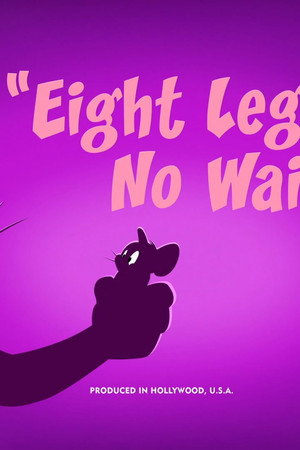 Eight Legs, No Waiting