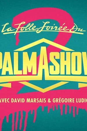 La Folle Soirée du Palmashow 2