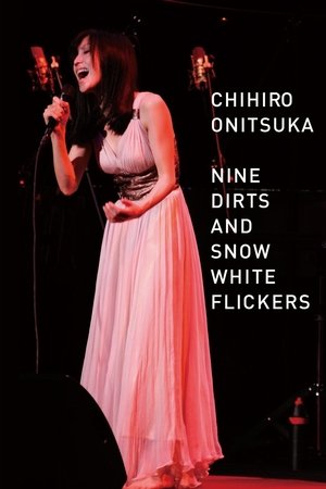 NINE DIRTS AND SNOW WHITE FLICKERS