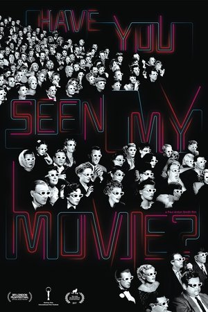 Have You Seen My Movie?