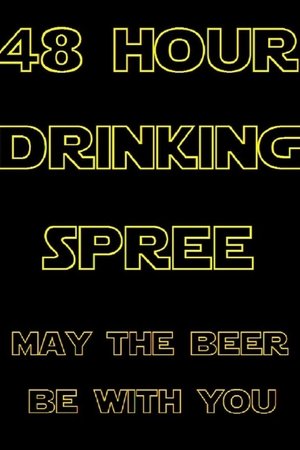 48 Hour Drinking Spree