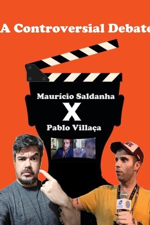 Debate Polêmico: Maurício Saldanha x Pablo Villaça