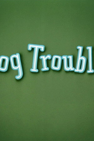 Dog Trouble