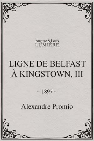 Ligne de Belfast à Kingstown, III