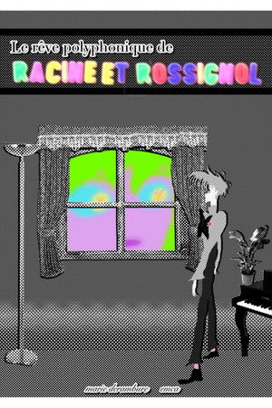 Le rêve polyphonique de Racine et Rossignol