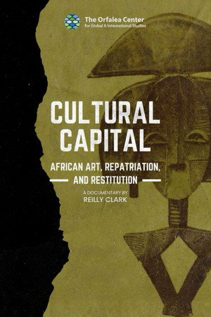 Cultural Capital: African Art, Restitution, and Repatriation