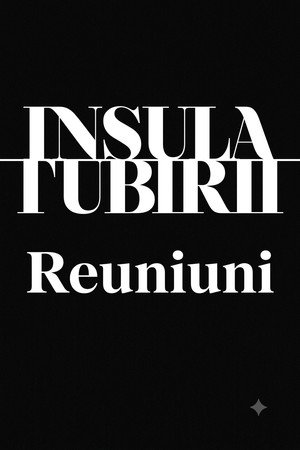 Insula Iubirii - Reuniuni