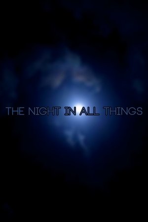 The night in all things