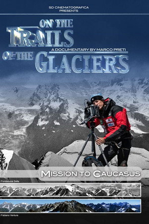 On the Trails of Glaciers: Mission to Caucasus
