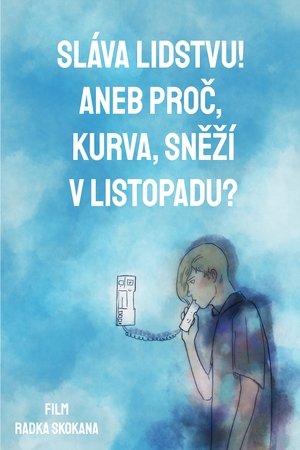 Sláva lidstvu! Aneb proč, kurva, sněží v listopadu?