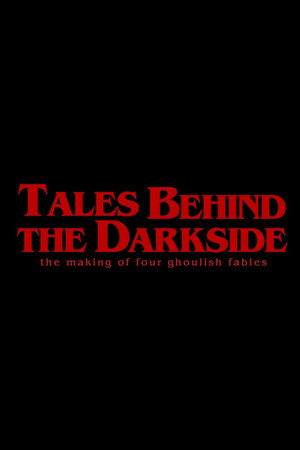 Tales Behind The Darkside: The Making Of Four Ghoulish Fables