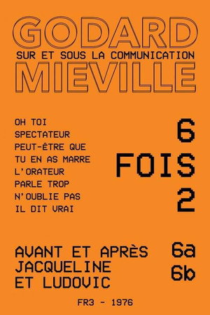 Six fois deux/Sur et sous la communication 6a & 6b : Avant et après & Jacqueline et Ludovic