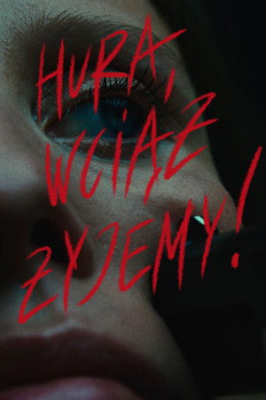 Hura, wciąż żyjemy!