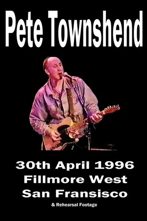 Pete Townshend - Live at Fillmore West, April 30th, 1996