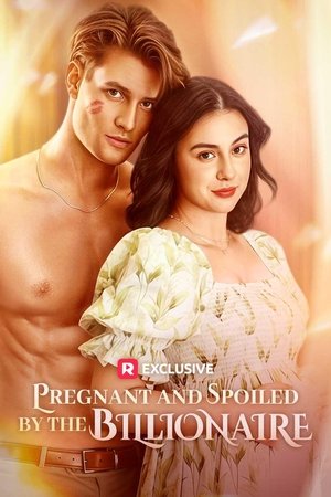 Pregnant and Spoiled by the Billionaire