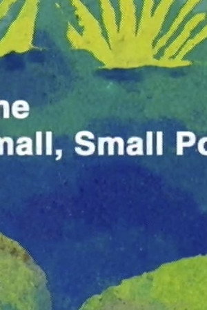 In the Small, Small Pond