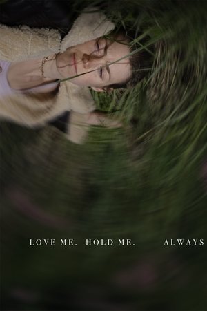 Love Me, Hold Me, Always