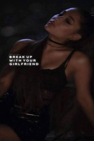 Break Up with Your Girlfriend, I'm Bored