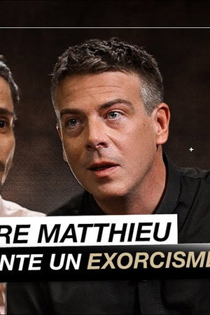 Father Matthieu tells us about an exorcism