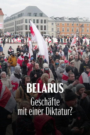Belarus: Geschäfte mit einer Diktatur?