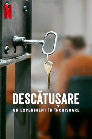 Descătușare: Un experiment în închisoare