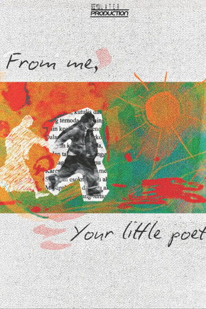 From me, Your little poet